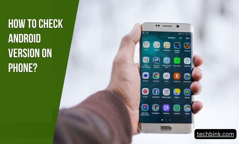How to Check Android Version on Phone