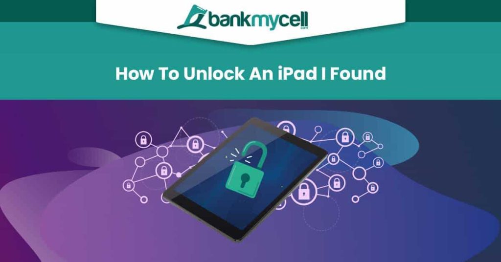 How To Unlock Found Ipad Quickly And Safely