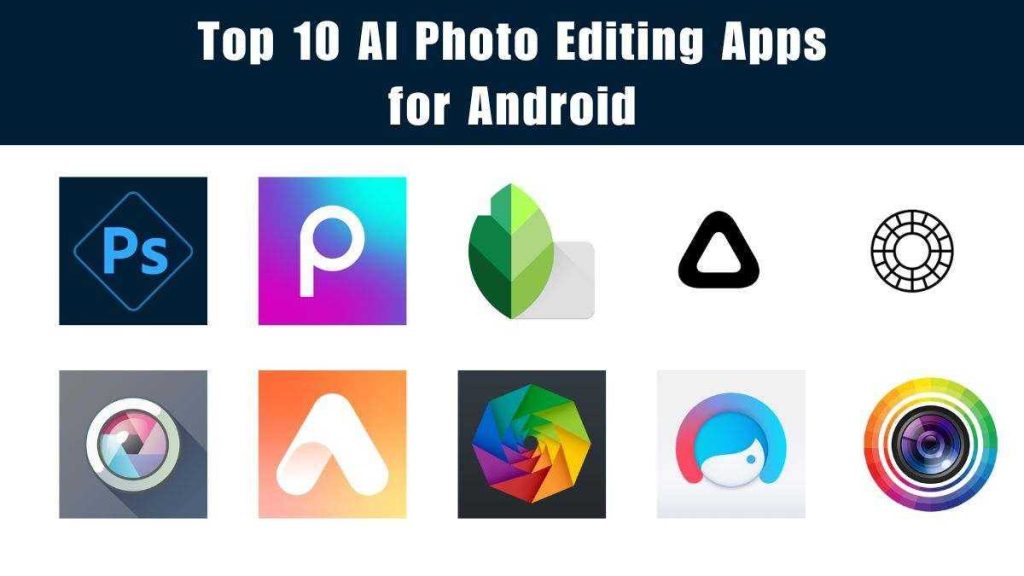 Best Android Photo Editing Apps For Better Images