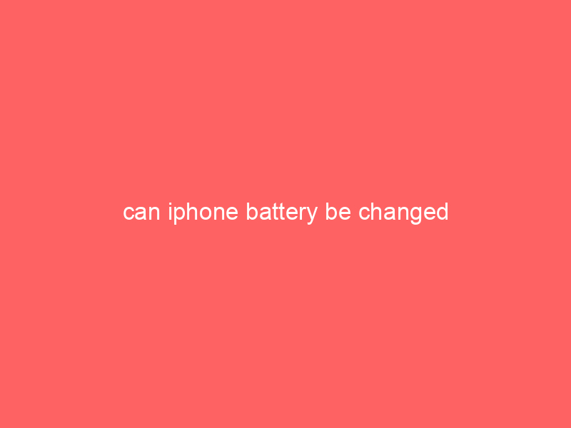 can iphone battery be changed