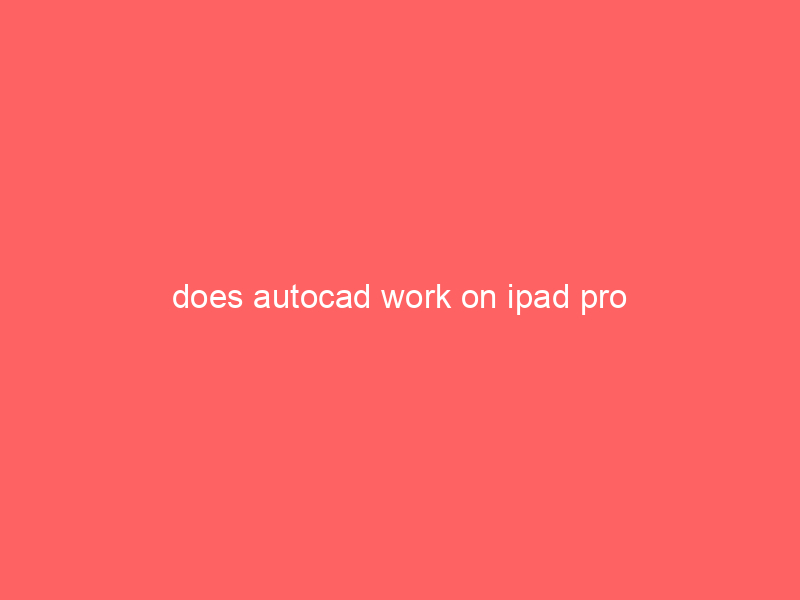 does autocad work on ipad pro