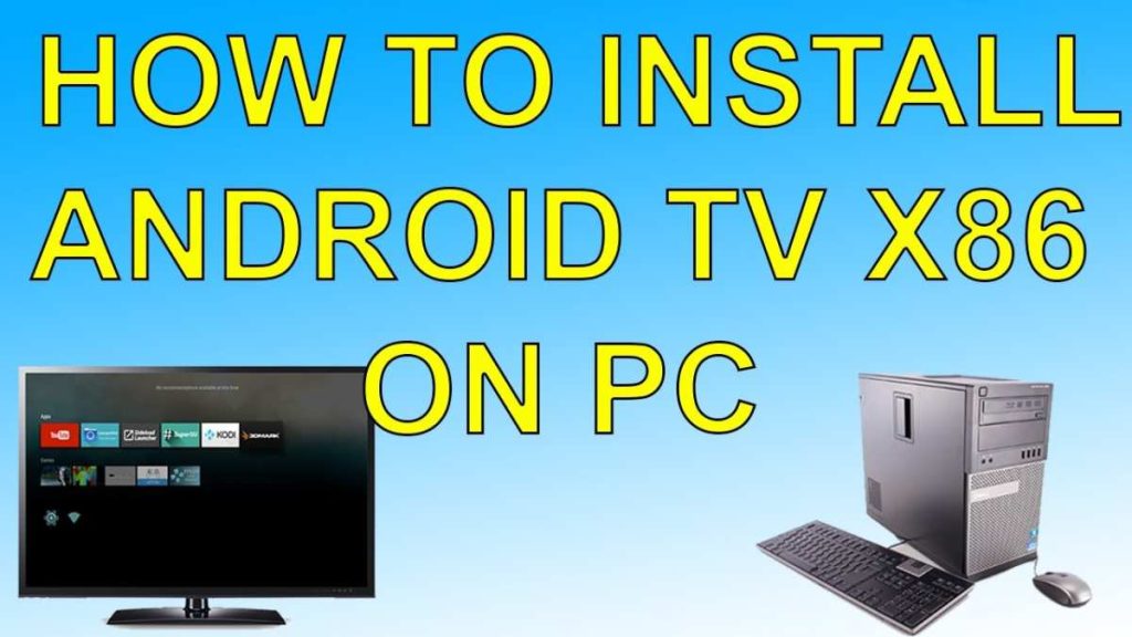 Can You Install Android Tv On Pc A Complete Guide