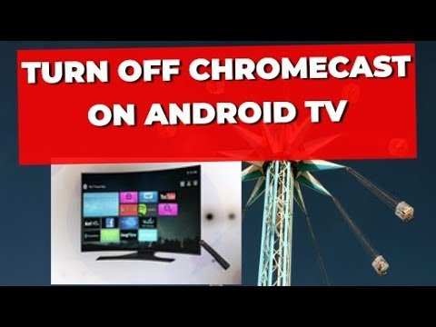 How To Disable Chromecast On Android Tv For Better Privacy