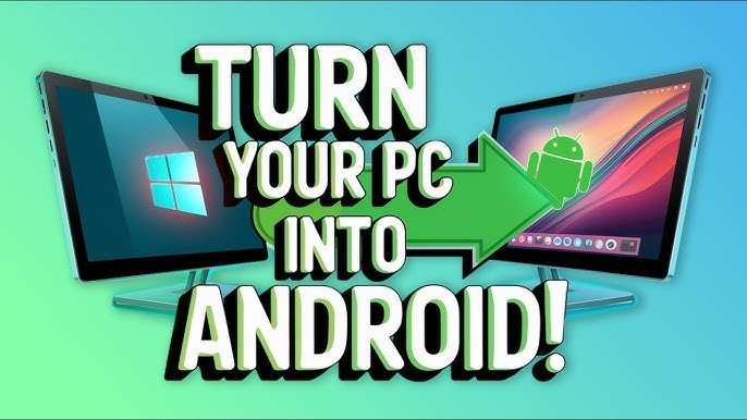 How To Make Your Pc Android: Step-By-Step Guide