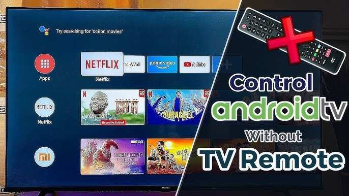 How To Use Android Tv Without Remote A Simple Guide