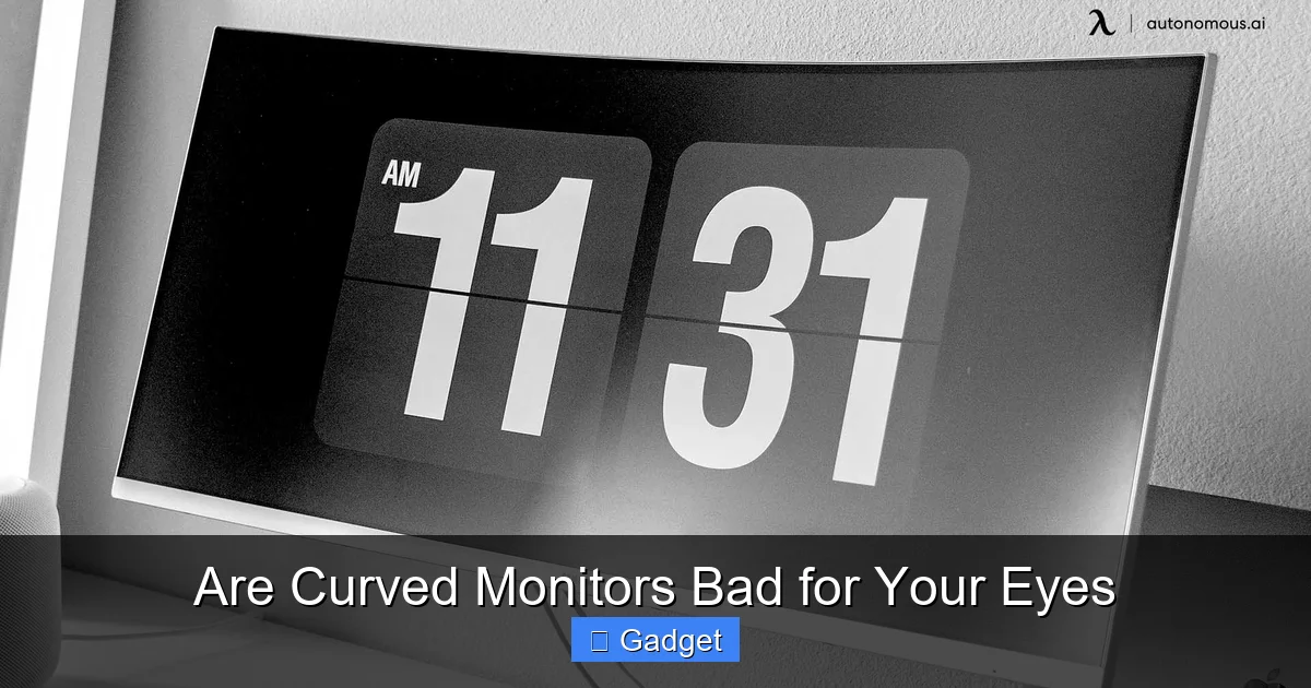 Are Curved Monitors Bad for Your Eyes