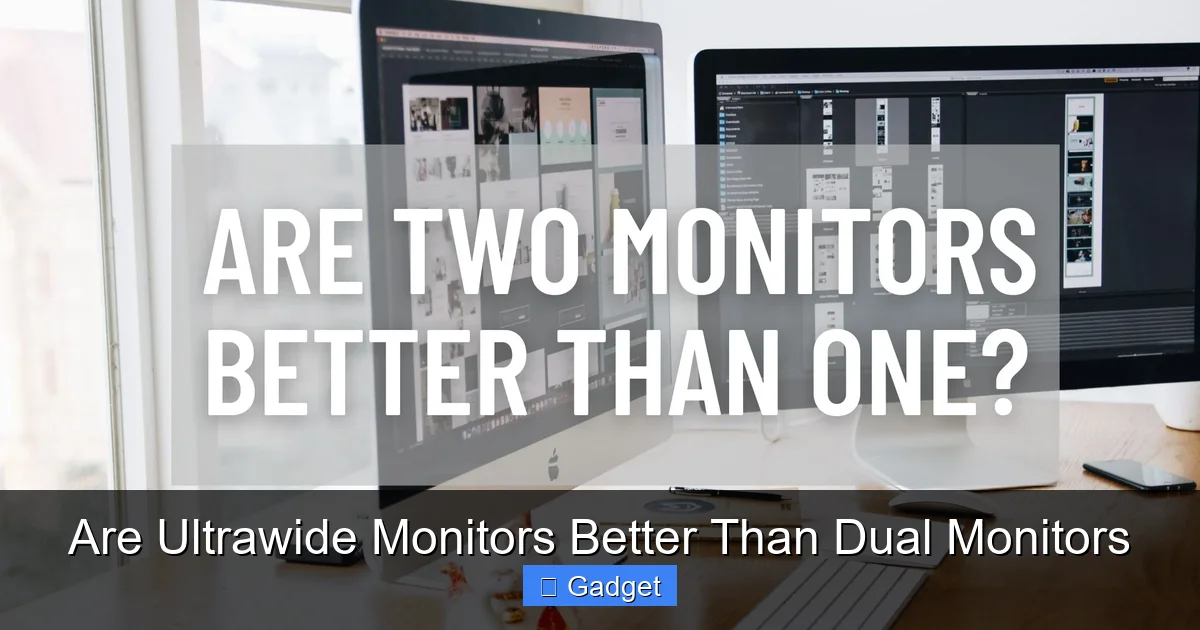 Are Ultrawide Monitors Better Than Dual Monitors