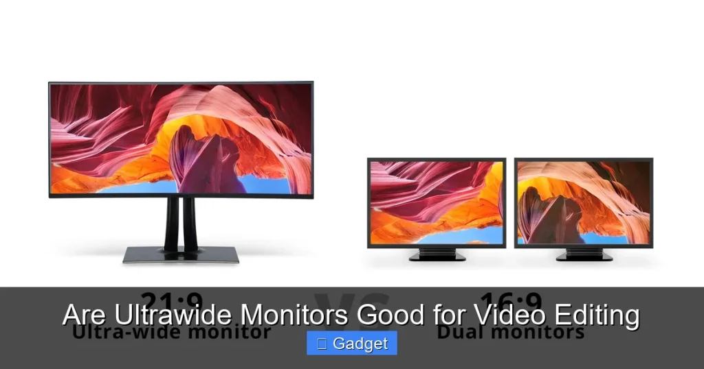 Are Ultrawide Monitors Good for Video Editing