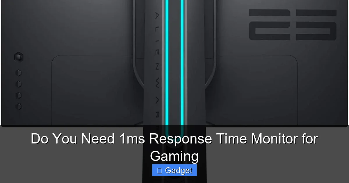 Do You Need 1ms Response Time Monitor for Gaming