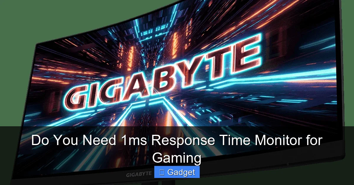 Do You Need 1ms Response Time Monitor for Gaming