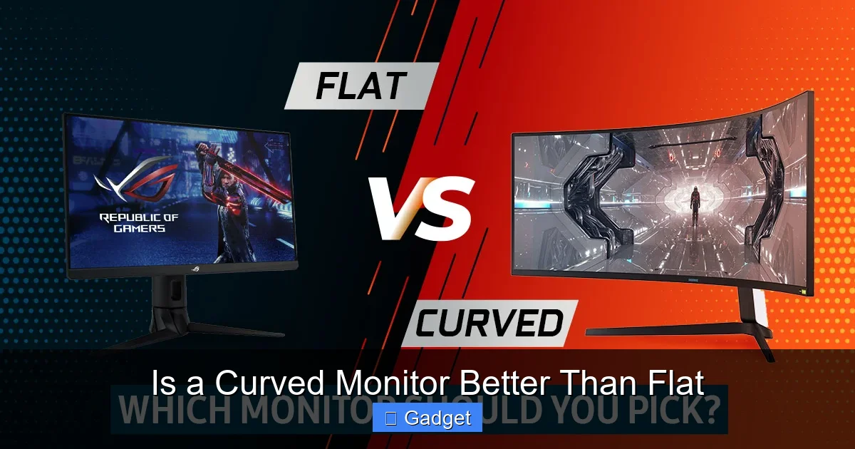 Is a Curved Monitor Better Than Flat