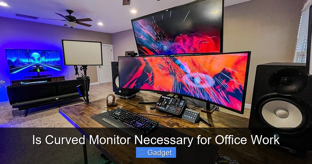 Is Curved Monitor Necessary for Office Work