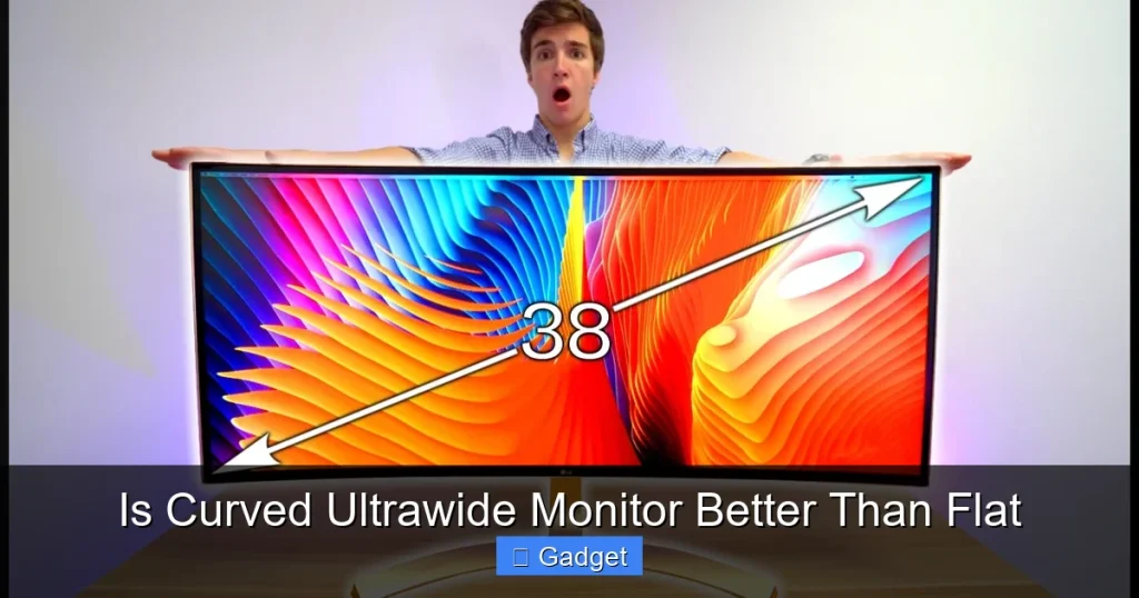 Is Curved Ultrawide Monitor Better Than Flat