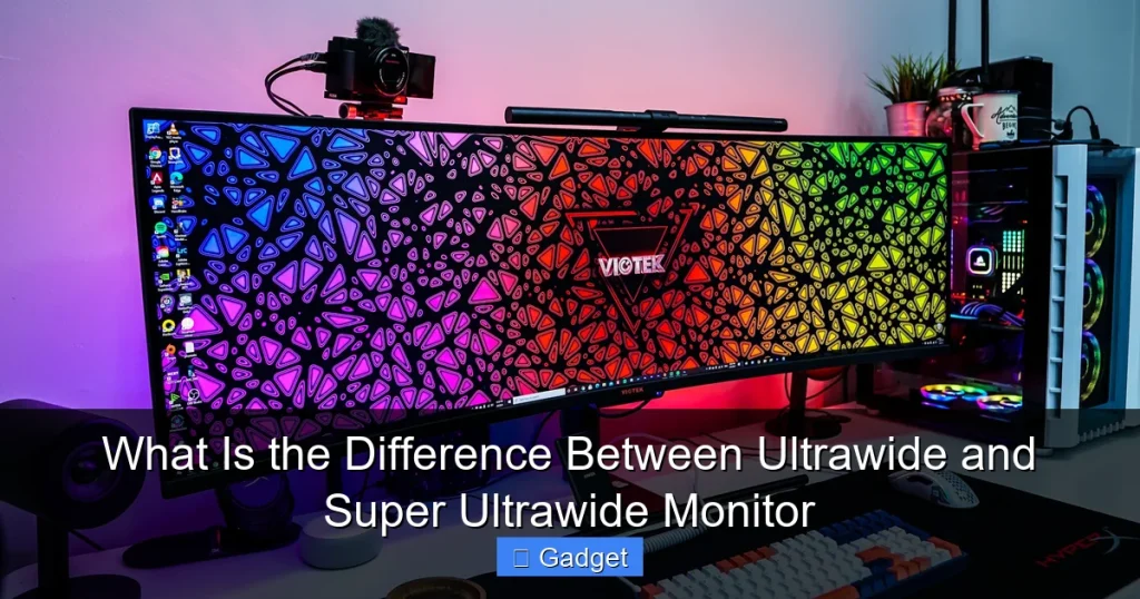 What Is the Difference Between Ultrawide and Super Ultrawide Monitor