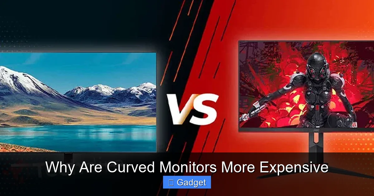 Why Are Curved Monitors More Expensive