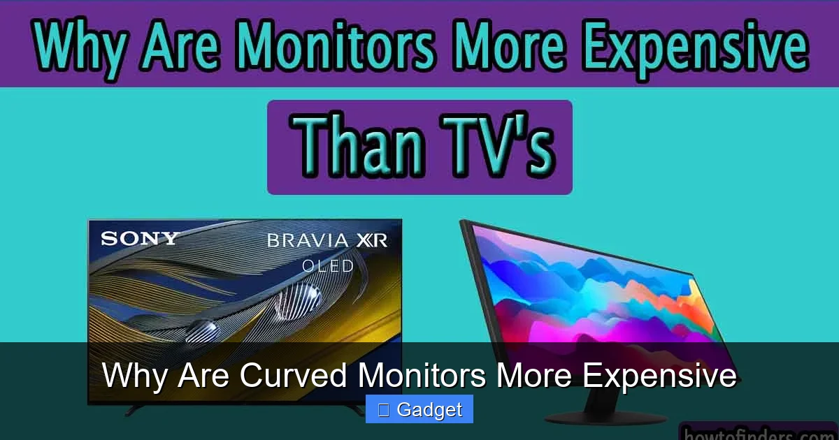Why Are Curved Monitors More Expensive