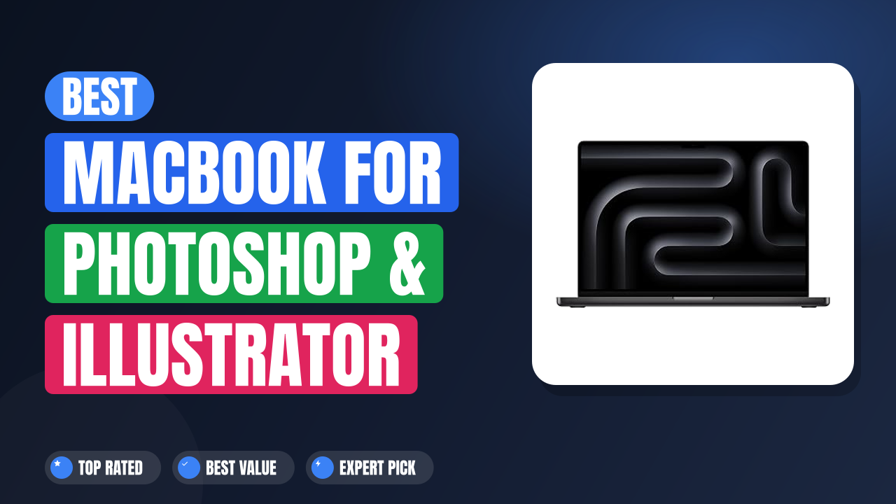 Best MacBook for Photoshop & Illustrator