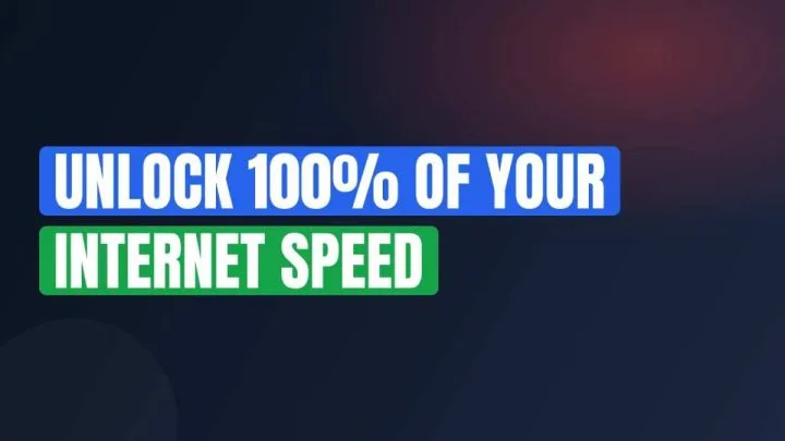 Unlock 100% of Your Internet Speed