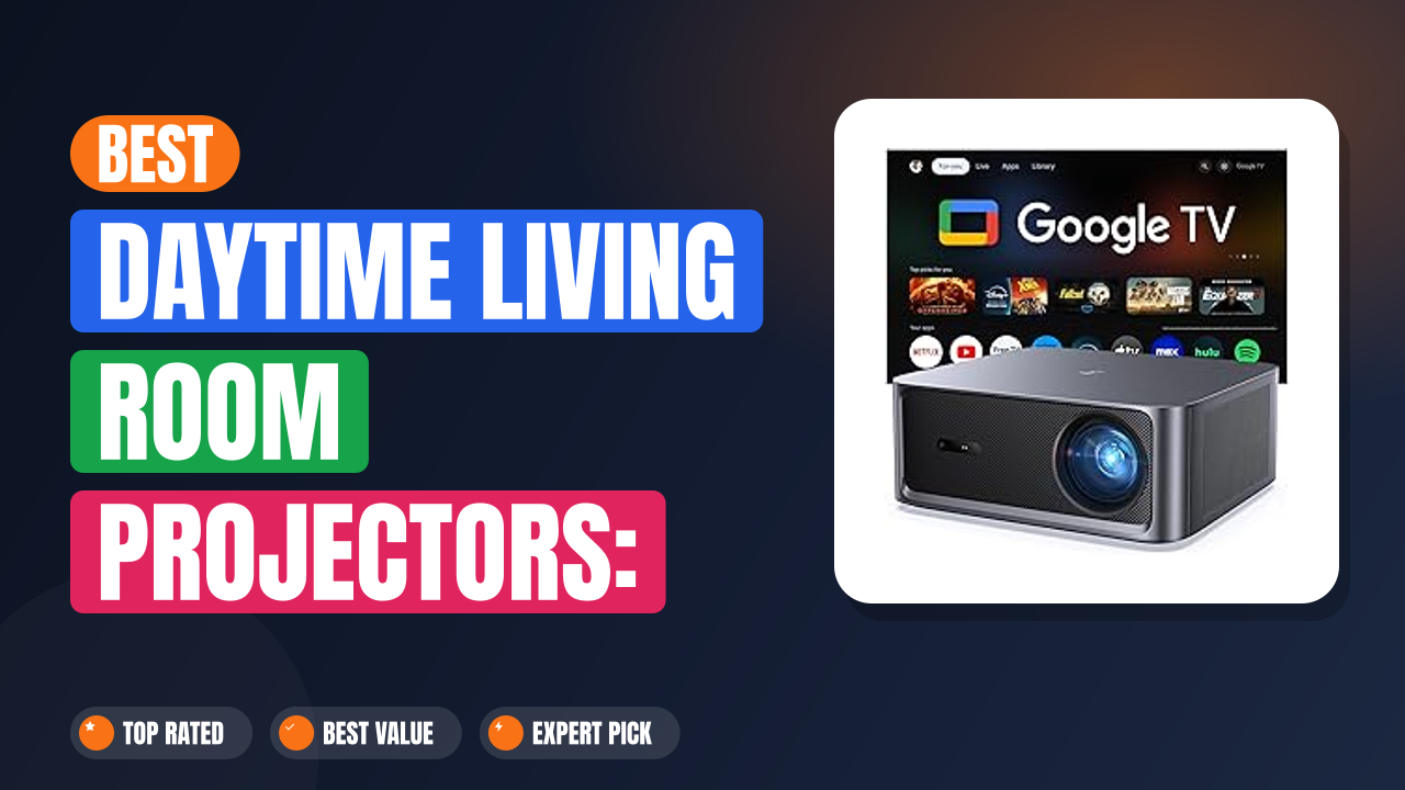 Best Daytime Living Room Projectors: Bright, Sunlight-Ready