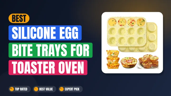 Best Silicone Egg Bite Trays for Toaster Oven Racks
