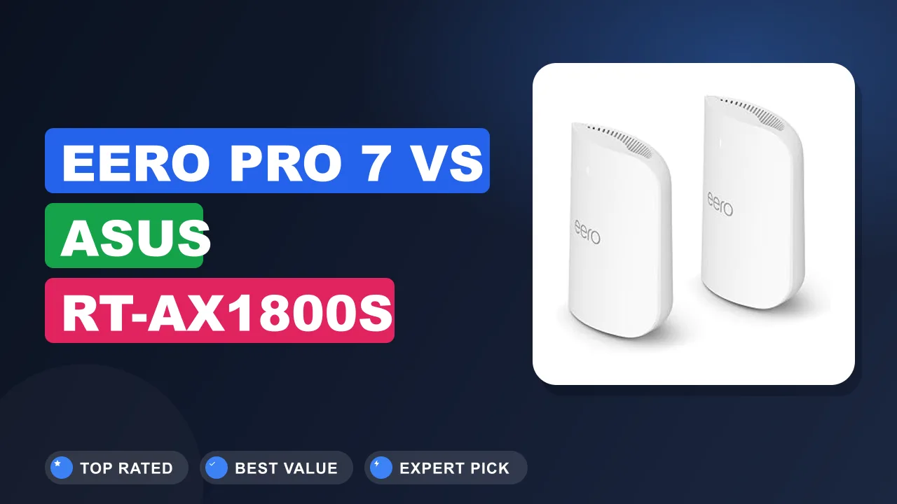 eero Pro 7 vs ASUS RT-AX1800S Mesh? ` comparison Titel e`
