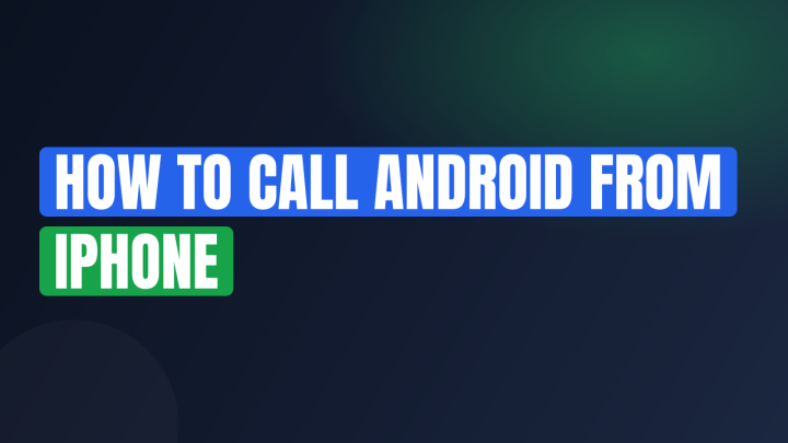 How to Call Android from iPhone
