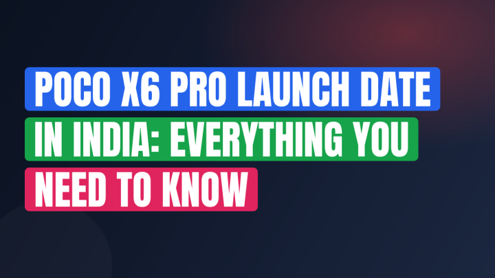 Poco X6 Pro Launch Date in India: Everything You Need to Know