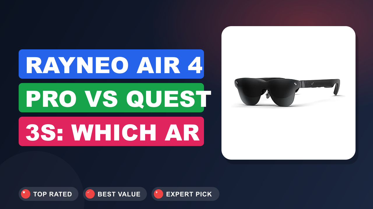 RayNeo Air 4 Pro vs Quest 3S: Which AR Glasses Win?
