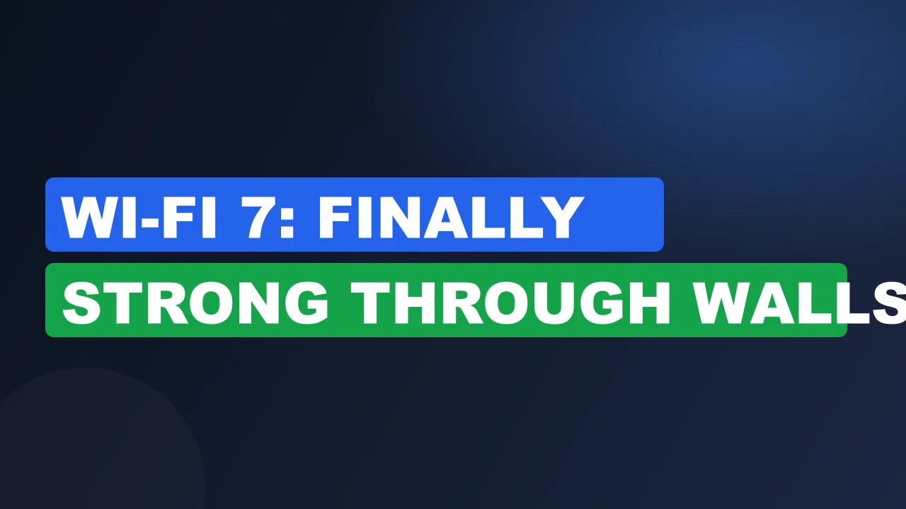 Wi-Fi 7: Finally Strong Through Walls?