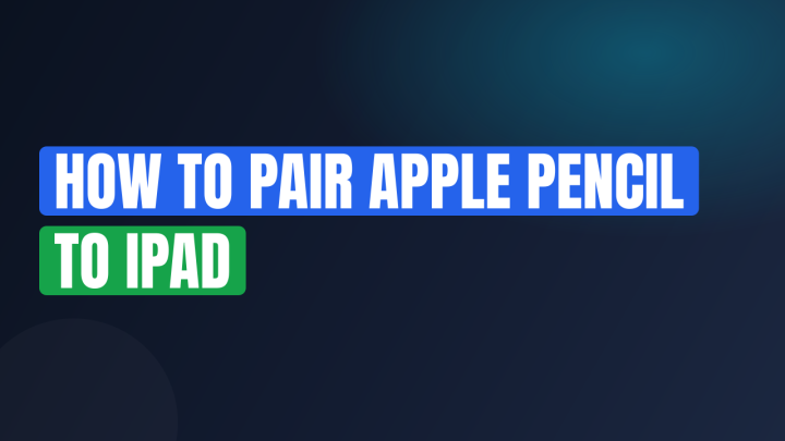 How to Pair Apple Pencil to iPad